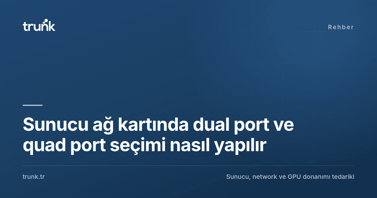 Sunucu ağ kartında dual port ve quad port seçimi nasıl yapılır